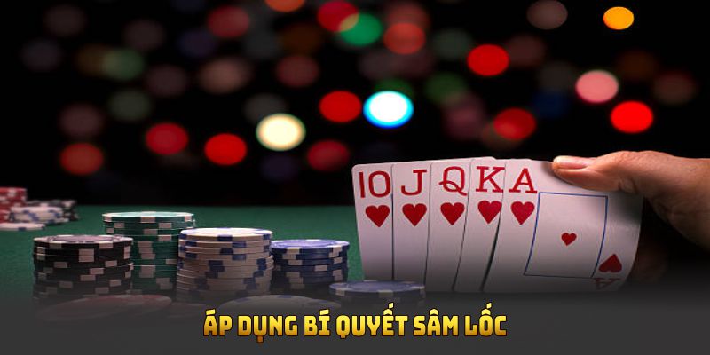 Áp dụng bí quyết sâm lốc để chiến thắng thường xuyên