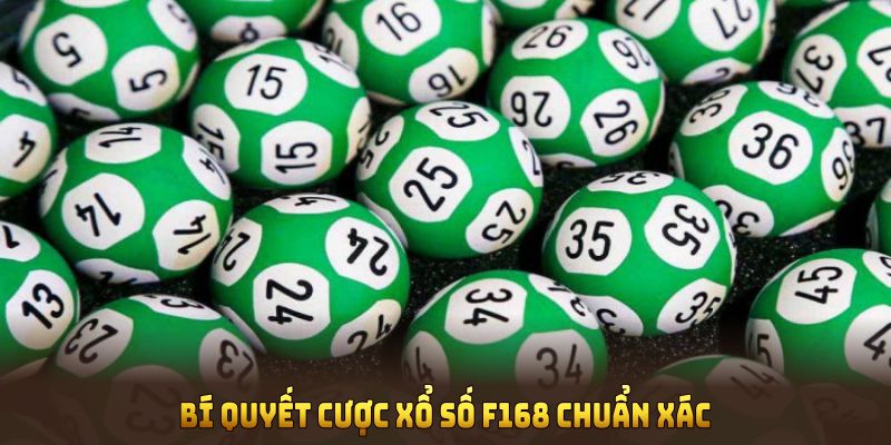 Bí quyết cược xổ số F168 chuẩn xác từ các chuyên gia