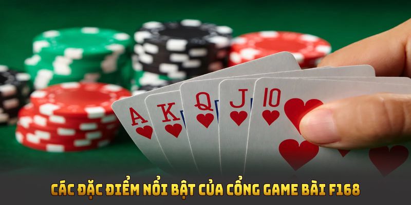Các đặc điểm nổi bật của cổng game bài F168