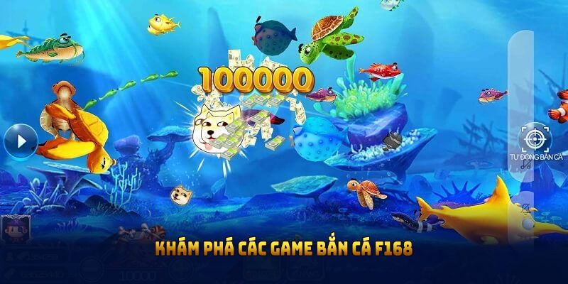 Khám phá những thế mạnh vượt trội của sảnh bắn cá F168
