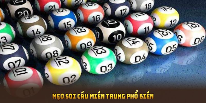 Mẹo soi cầu miền Trung phổ biến giúp tăng cơ hội thắng