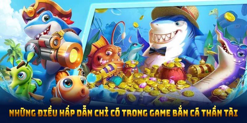 Những điều hấp dẫn chỉ có trong game bắn cá Thần Tài tại nhà cái F168