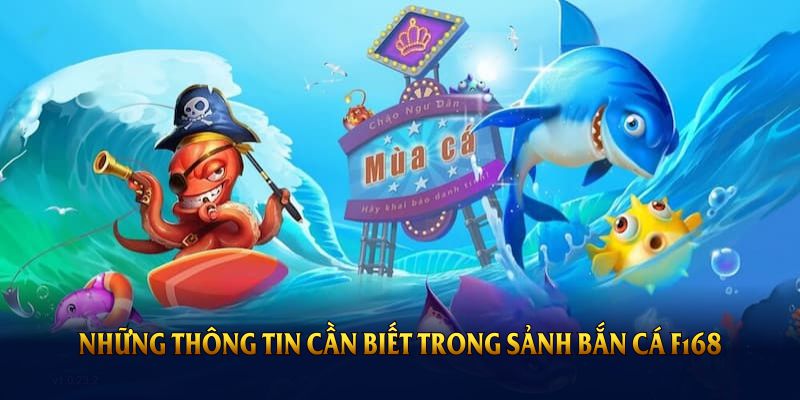 Những thông tin cần biết trong sảnh bắn cá F168
