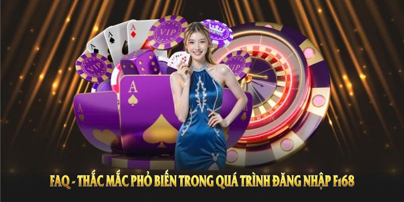 FAQ – Những thắc mắc phổ biến nhất trong quá trình đăng nhập F168