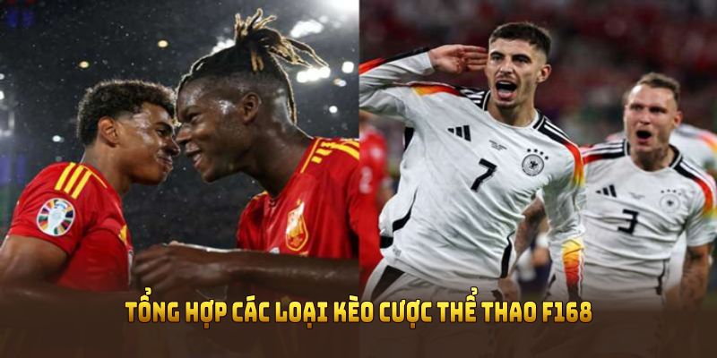 Tổng hợp các loại kèo cược thể thao F168 thu hút nhất hiện nay